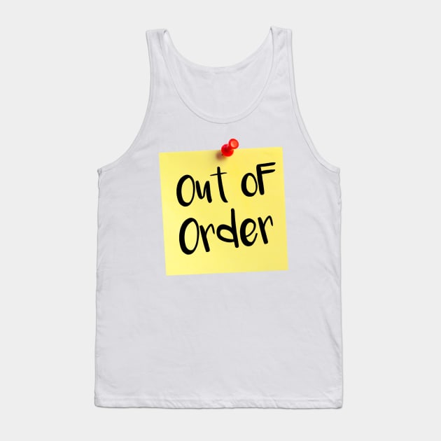 Out of Order Tank Top by The Dude